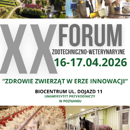XX Forum Zootechniczno-Weterynaryjne „Zdrowie zwierząt w erze innowacji”